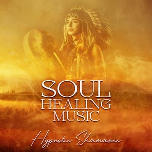 Soul Healing Music: Hypnotic Shamanic Chants, Chakra Cleansing, Native Flute - Native American Music World