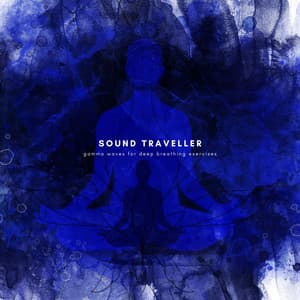 Gamma Waves for Deep Breathing Exercises - Sound Traveller