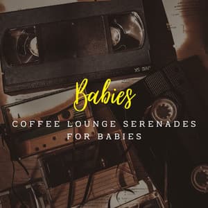 Jazz Lullabies: Coffee Lounge Serenades for Babies - Latino Jazz Cafe
