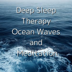 Deep Sleep Therapy Ocean Waves and Meditation - Ocean Waves for Deep Sleep