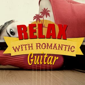 Relax with Romantic Guitar - Relax Music Chitarra e Musica