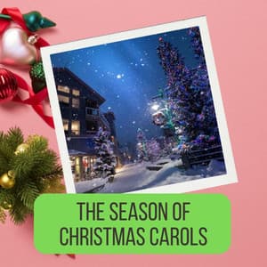 The Season of Christmas Carols - Happy Christmas Music