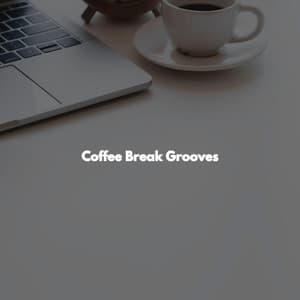 Coffee Break Grooves - Coffee Shop Music Supreme
