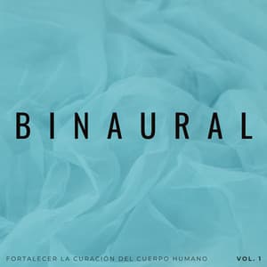 Binaural: Fortalecer La Curación Del Cuerpo Humano Vol. 1 - Curación manifiesta de energía en órbita de 741 Hz
