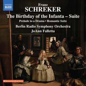Schreker: The Birthday of the Infanta Suite, Prelude to a Drama & Romantic Suite - Franz Schreker