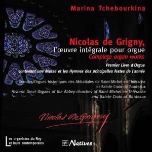 Nicolas de Grigny, l'œuvre intégrale pour orgue - Nicolas de Grigny