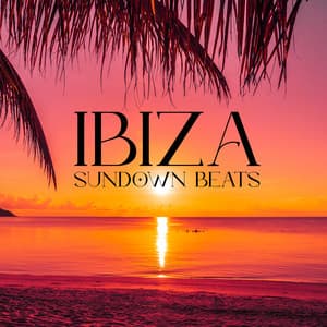Ibiza Sundown Beats: The Best Summer Chill 2023, Electronic Ambient, Relaxation del Mar - Chillout Music Ensemble