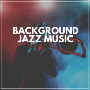 Background Jazz Music - Soft Jazz Playlist