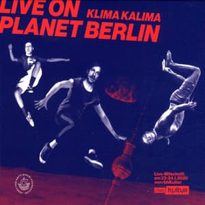 Live on Planet Berlin - Klima Kalima