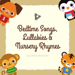 Bedtime Songs, Lullabies & Nursery Rhymes - Lullabies In Nature