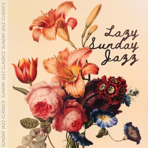 Lazy Sunday Jazz - Sunday Jazz Classics