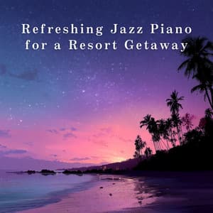 Refreshing Jazz Piano for a Resort Getaway - Hugo Focus