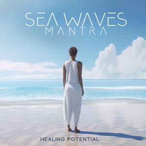 Sea Waves Mantra: Healing Potential - Mantras Guru Maestro