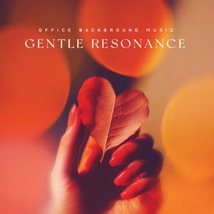 Gentle Resonance - Office Background Music