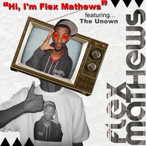 Hi, I'm Flex Mathews - Flex Mathews