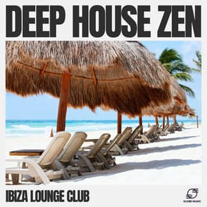 Deep House Zen - Ibiza Lounge Club