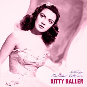 Anthology: The Deluxe Collection - Kitty Kallen