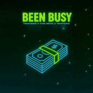 Been Busy - Trapverse