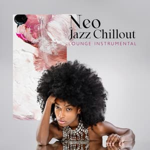 Neo Jazz Chillout: Lounge Instrumental Chill Hop Disco Beats 2022 - Chillout Music Zone