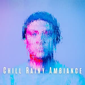 Chill Rainy Ambiance - Wild Weather