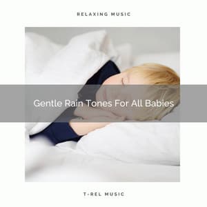 Gentle Rain Tones For All Babies - White Noise Hour
