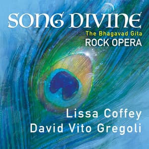 Song Divine: The Bhagavad Gita Rock Opera - Lissa Coffey