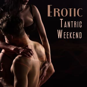 Erotic Tantric Weekend: Weekend at Hotel, Burning Desires - Neo Tantra