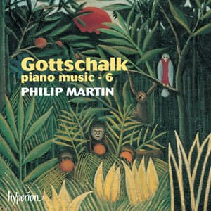 Gottschalk: Complete Piano Music, Vol. 6 - Louis Moreau Gottschalk