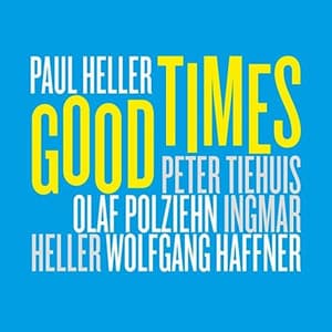 Good Times - Paul Heller