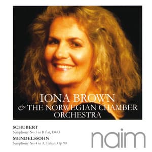 Schubert: Symphony No.5 in B- Flat- Mendelssohn: Symphony No.4 in A - Iona Brown