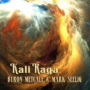 Kali Raga - Byron Metcalf