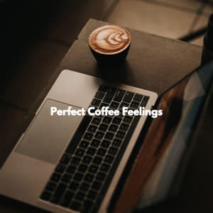 Perfect Coffee Feelings - Morning Brunch Music
