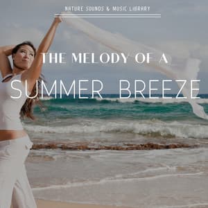 The Melody of a Summer Breeze - Nature Sounds & Music Library
