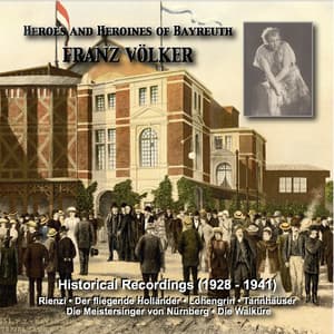 Heroes and Heroines of Bayreuth: Franz Volker - Richard Wagner