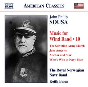 Sousa: Music for Wind Band, Vol. 10 - John Philip Sousa