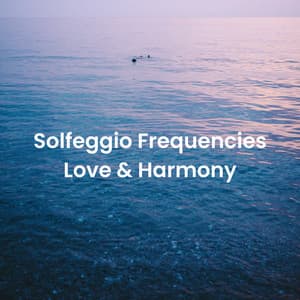 Solfeggio Frequencies Love & Harmony - 174 Hz Solfeggio Tones