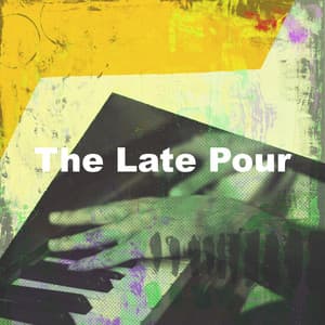 The Late Pour - Jazz for Working