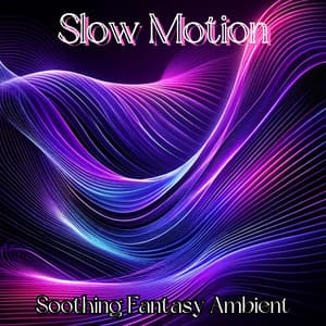 Slow Motion: Soothing Fantasy Ambient Music for Relaxation, or Study - Balearic Beach Music Club