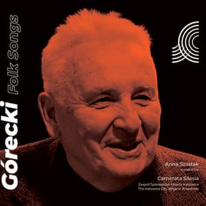 Górecki: Folk Songs - Henryk Górecki