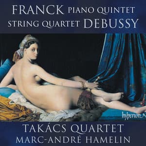 Franck: Piano Quintet – Debussy: String Quartet - Marc-André Hamelin