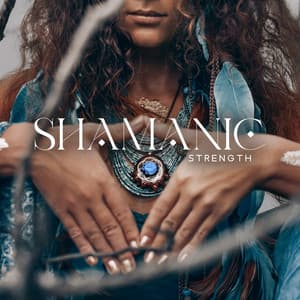 Shamanic Strength: Drums of Healing and Native Spiritual Flute - Shamanic Meditation Tribe