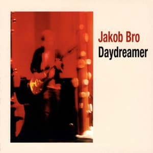 Daydreamer - Jakob Bro