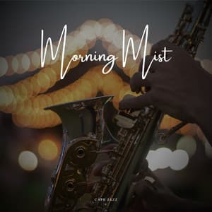 Morning Mist: Morning Jazz Mix - Cafe Jazz