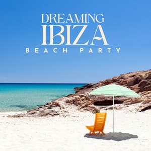 Dreaming Ibiza Beach Party: Deep House for Summer 2024 - Ibiza Dance Party