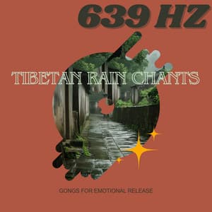 Tibetan Rain Chants at 639 Hz: Gongs for Emotional Release - Healing Medicine