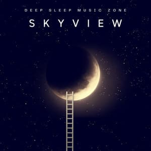 Skyview: Sleep Music Therapy - Deep Sleep Music Zone
