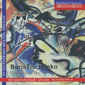 Tishchenko: Symphony No. 6 - Boris Ivanovich Tishchenko
