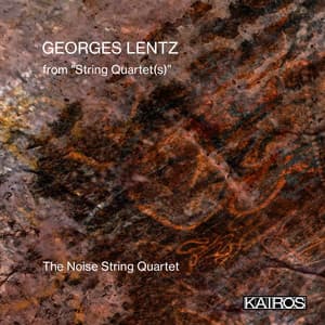 Georges Lentz: from “String Quartet” - Georges Lentz
