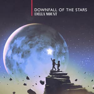 Downfall of the Stars - Della Mount