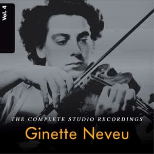 Ginette Neveu: The Complete Studio Recordings, Vol. 4 - Philharmonia Orchestra